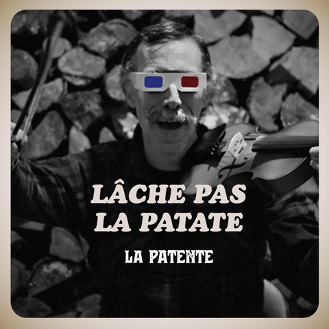 Lâche_pas_la_patate_-_La_Patente.jpeg